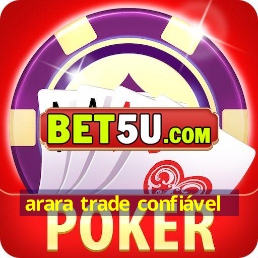 arara trade confiável